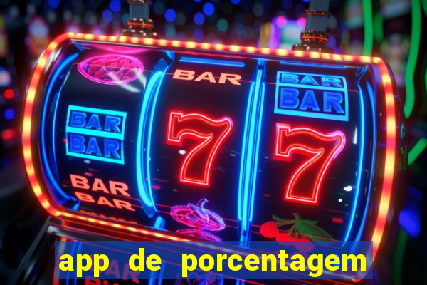 app de porcentagem de jogos slots